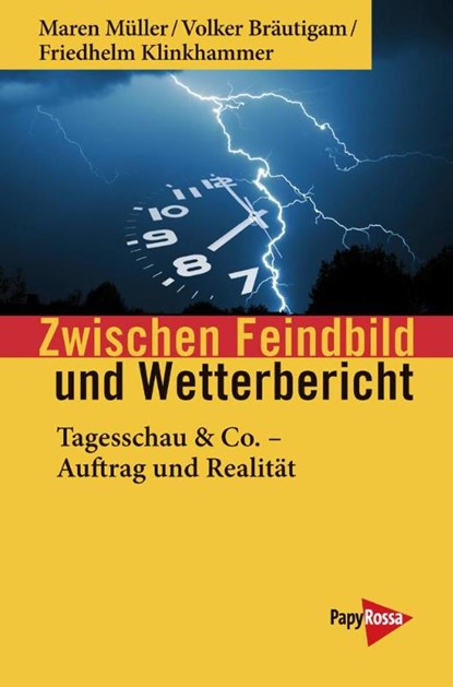 Zwischen Feindbild und Wetterbericht, Maren Müller ; Volker Bräutigam ; Friedhelm Klinkhammer - Paperback - 9783894387044