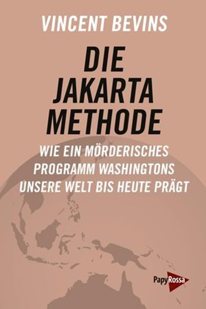 Die Jakarta-Methode, Vincent Bevins - Ebook - 9783894389086