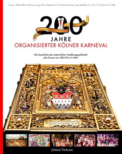 200 Jahre organisierter Kölner Karneval, Die Grosse von 1823 Karnevalsgesellschaft e. V. Köln - Gebonden - 9783894455965