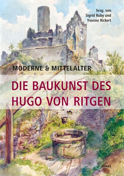 Moderne & Mittelalter. Die Baukunst des Hugo von Ritgen, Sigrid Ruby ; Yvonne Rickert - Paperback - 9783894456061