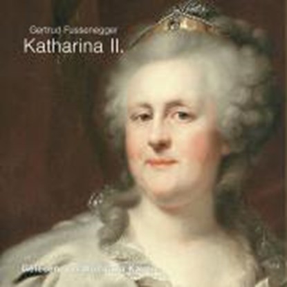 Katharina II, FUSSENEGGER,  Gertrud - Overig - 9783894697402
