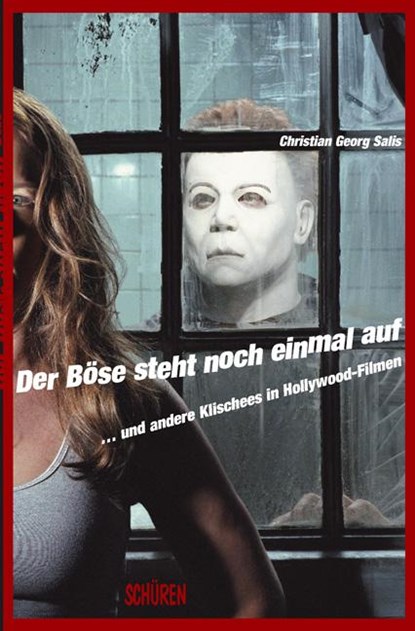 Der Böse steht noch einmal auf... Und andere Klischees aus Hollywood-Filmen, Christian Georg Salis - Paperback - 9783894724467