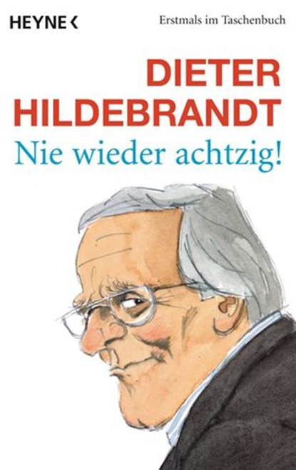 Nie wieder achtzig!, Dieter Hildebrandt - Ebook - 9783894804480