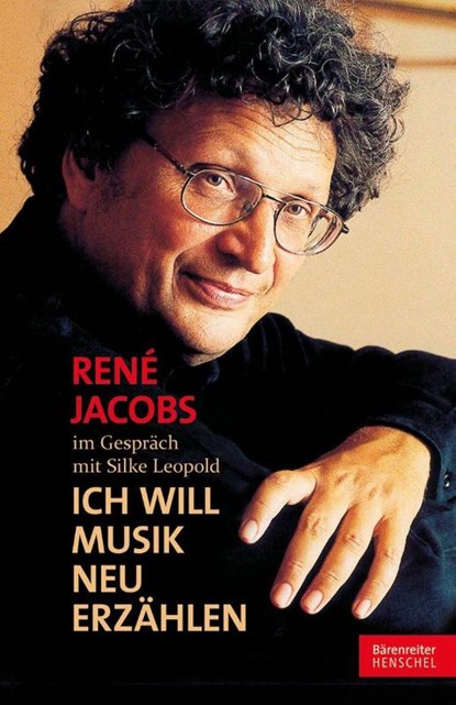 "Ich will Musik neu erzählen", René Jacobs ; Silke Leopold - Gebonden - 9783894879105