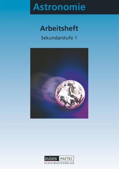 Astronomie. Arbeitsheft. Sekundarstufe I. Arbeitsheft, Dietmar Fürst ; Frank Hunger ; Lothar Meyer ; Martin Reble - Paperback - 9783895177149