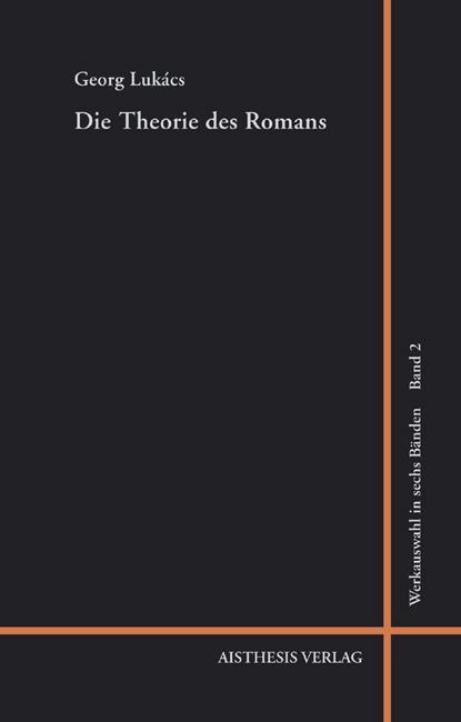 Georg Lukács Werkauswahl 02. Die Theorie des Romans, Georg Lukács - Paperback - 9783895286414