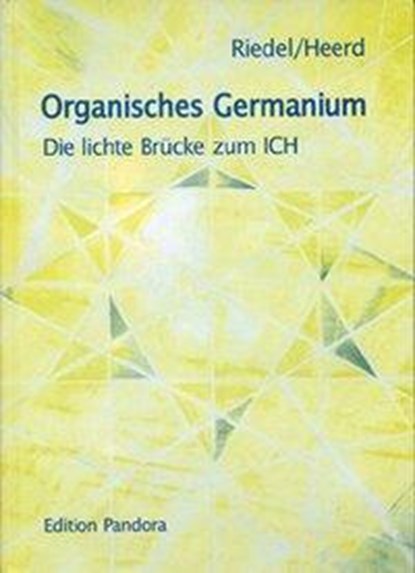 Organisches Germanium, Ulrich Heerd ; Ellen Riedel - Gebonden - 9783895390463
