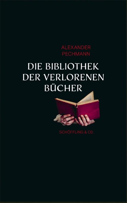 Die Bibliothek der verlorenen Bücher, Alexander Pechmann - Gebonden - 9783895610677