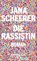 Die Rassistin, Jana Scheerer - Gebonden - 9783895613531