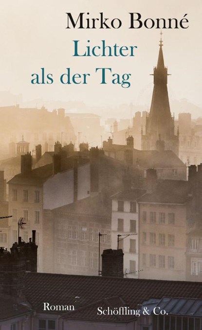 Lichter als der Tag, Mirko Bonné - Gebonden - 9783895614088