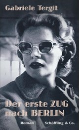 Der erste Zug nach Berlin - Gabriele Tergit - 9783895614750