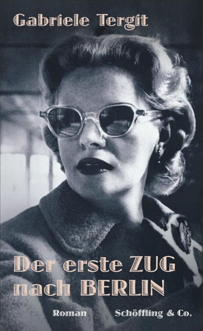 Der erste Zug nach Berlin, Gabriele Tergit - Gebonden - 9783895614750