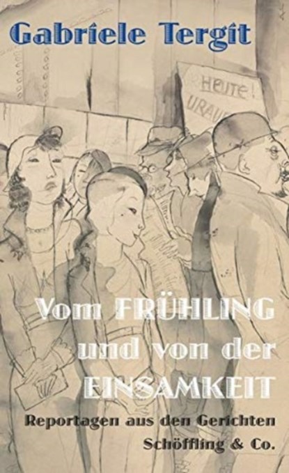 Vom Frühling und von der Einsamkeit, Gabriele Tergit - Gebonden - 9783895614941