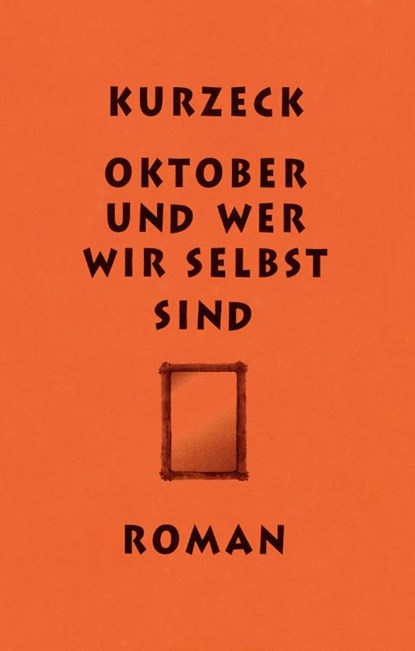 Oktober und wer wir selbst sind, Peter Kurzeck - Gebonden - 9783895616860