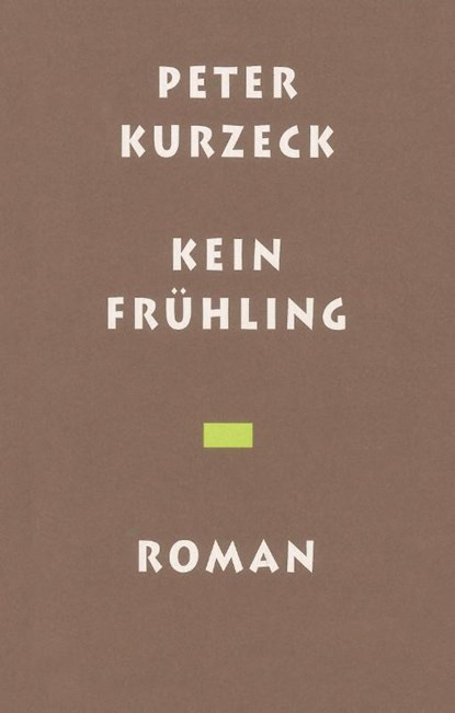 Kein Frühling, Peter Kurzeck - Gebonden - 9783895616952