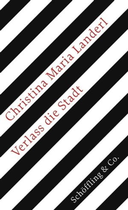 Verlass die Stadt, Christina Maria Landerl - Ebook - 9783895619656