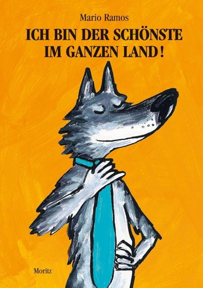 Ich bin der Schönste im ganzen Land!, Mario Ramos - Gebonden - 9783895651809