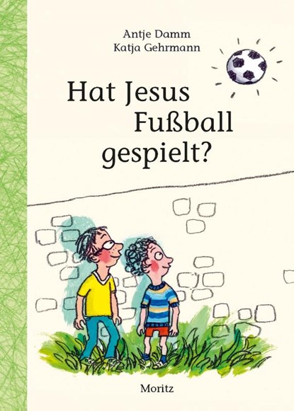 Hat Jesus Fußball gespielt?, Antje Damm - Gebonden - 9783895653186