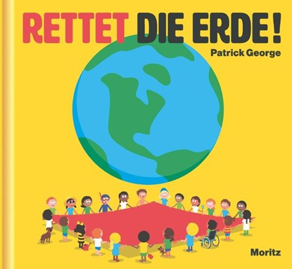 Rettet die Erde!, Patrick George - Gebonden - 9783895653926