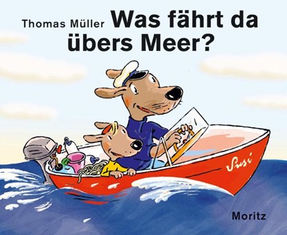 Was fährt da übers Meer?, Thomas M. Müller - Gebonden - 9783895654527