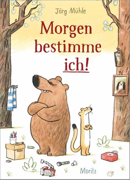 Morgen bestimme ich!, Jörg Mühle - Gebonden - 9783895654572