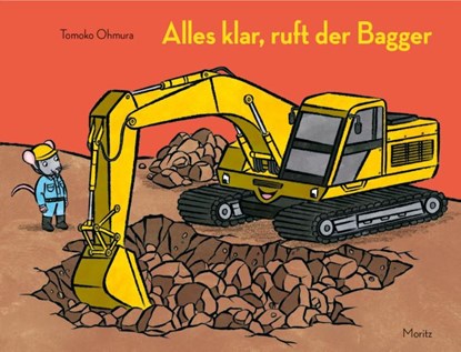 Alles klar, ruft der Bagger, Tomoko Ohmura - Gebonden - 9783895654633