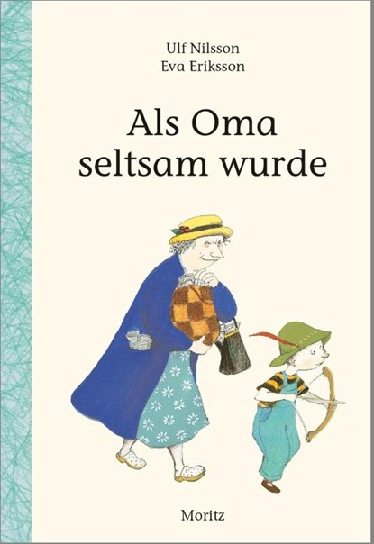 Als Oma seltsam wurde, Ulf Nilsson - Gebonden - 9783895655012