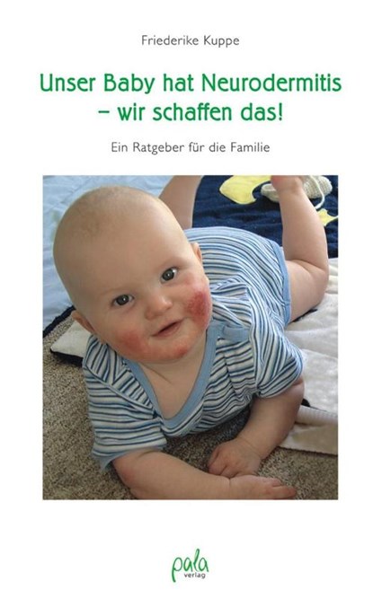 Unser Baby hat Neurodermitis - wir schaffen das!, Friederike Kuppe - Gebonden - 9783895662300