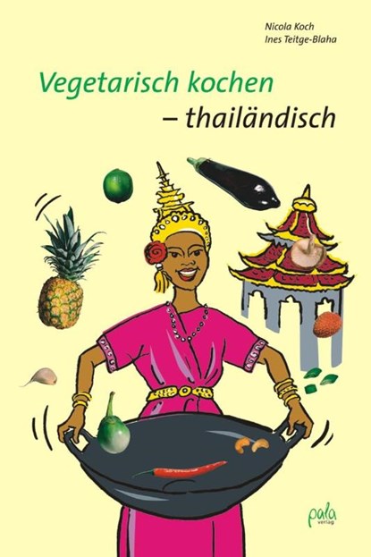 Vegetarisch kochen - thailändisch, Nicola Koch ; Ines Teitge-Blaha - Gebonden - 9783895662553