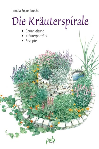 Die Kräuterspirale, Irmela Erckenbrecht - Gebonden - 9783895662904