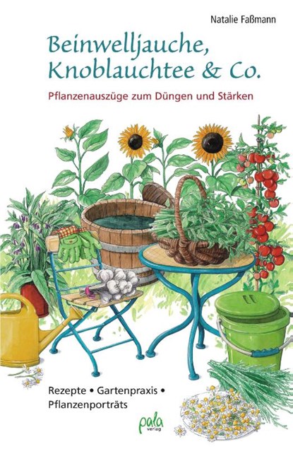 Beinwelljauche, Knoblauchtee & Co., Natalie Faßmann - Gebonden - 9783895663123