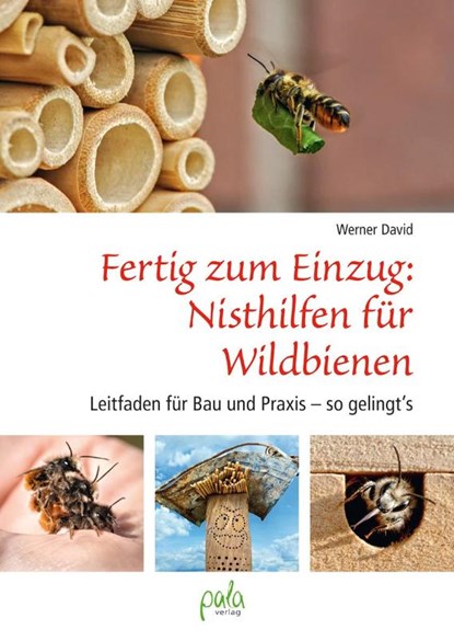 Fertig zum Einzug: Nisthilfen für Wildbienen, Werner David - Gebonden - 9783895663581