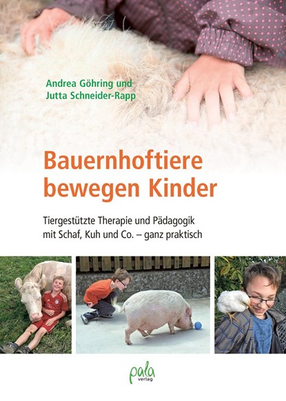 Bauernhoftiere bewegen Kinder, Andrea Göhring ;  Jutta Schneider-Rapp - Gebonden - 9783895663680