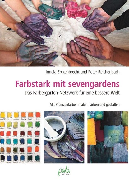 Farbstark mit sevengardens, Irmela Erckenbrecht ; Peter Reichenbach - Gebonden - 9783895663703