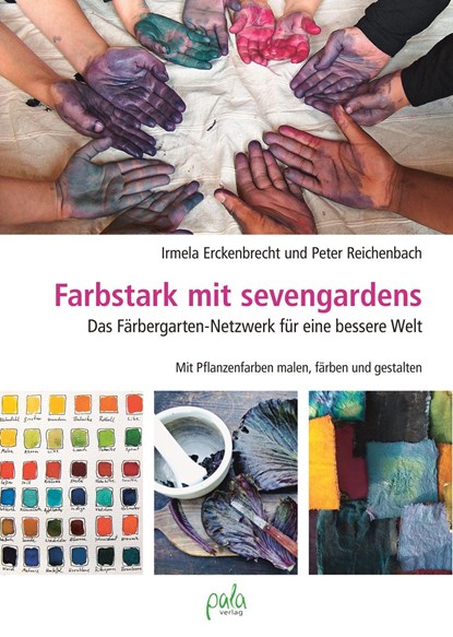 Farbstark mit sevengardens, Irmela Erckenbrecht ;  Peter Reichenbach - Gebonden - 9783895663703
