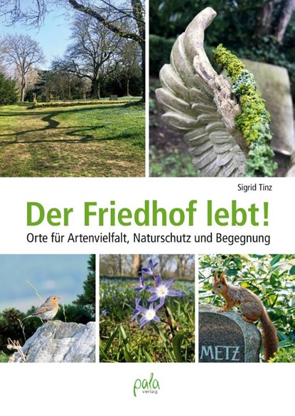 Der Friedhof lebt!, Sigrid Tinz - Gebonden - 9783895664137