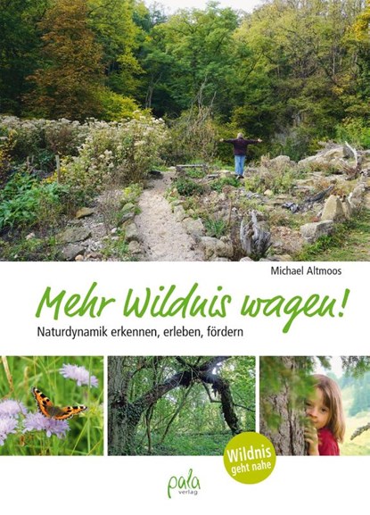 Mehr Wildnis wagen!, Michael Altmoos - Gebonden - 9783895664243