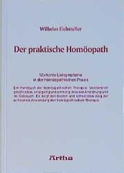 Der praktische Homöopath, Wilhelm Eichsteller - Gebonden - 9783895750113