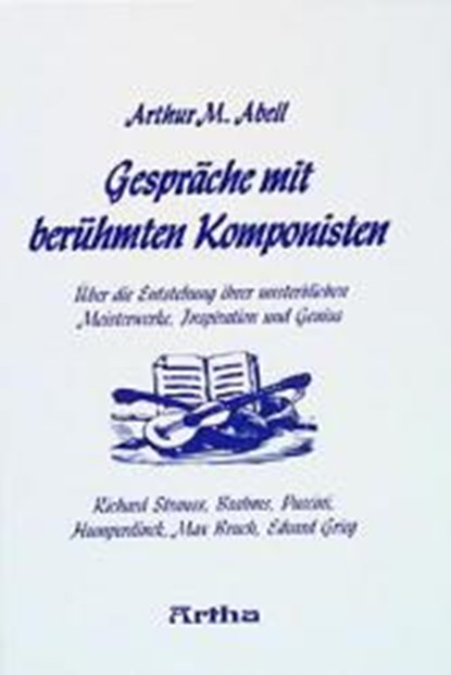 Gespräche mit berühmten Komponisten, Arthur M. Abell - Gebonden - 9783895750472