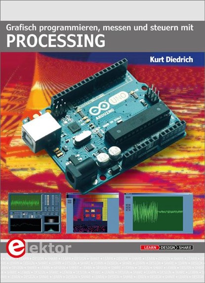 Grafisch programmieren, messen und steuern mit Processing, Kurt Diedrich - Paperback - 9783895763434