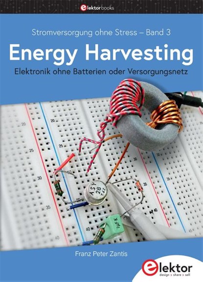 Stromversorgung ohne Stress / Energy Harvesting, Franz Peter Zantis - Paperback - 9783895764547