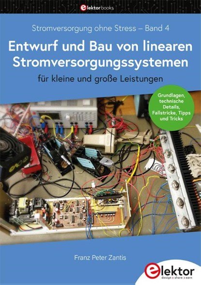 Stromversorgung ohne Stress / Entwurf und Bau von linearen Stromversorgungssystemen für kleine und große Leistungen, Franz Peter Zantis - Paperback - 9783895766169