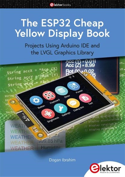 The ESP32 Cheap Yellow Display Book, Dogan Ibrahim - Paperback - 9783895766947