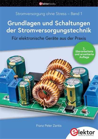Stromversorgung ohne Stress 1 / Grundlagen und Schaltungen der Stromversorgungstechnik, Franz Peter Zantis - Paperback - 9783895767067