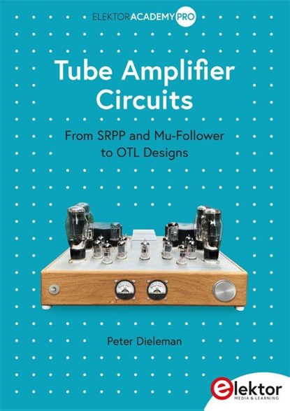Tube Amplifier Circuits, Peter Dieleman - Paperback - 9783895767333