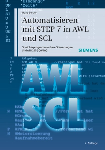 Automatisieren mit STEP 7 in AWL und SCL 7e Speicherprogrammierbare Steuerungen SIMATIC SIMATIC S7-300/400, H Berger - Gebonden - 9783895783975