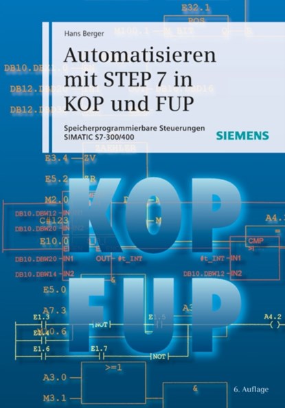 Automatisieren mit STEP 7 in KOP und FUP, Hans Berger - Gebonden - 9783895784118