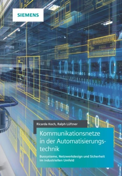Kommunikationsnetze in der Automatisierungstechnik, Ricarda Koch ; Ralph Luftner - Gebonden - 9783895784415