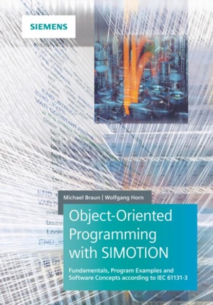 Object-Oriented Programming with SIMOTION, Michael Braun ; Wolfgang Horn - Gebonden - 9783895784569