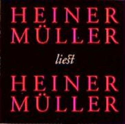 Heiner Müller liest Heiner Müller. CD, MÜLLER,  Heiner - Overig - 9783895810381